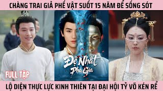 Đệ Nhất Phá Gia, Chàng Trai Giả Phế Vật Suốt 15 Năm Bất Ngờ Lộ Diện Thực Lực Kinh Thiên