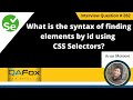 What is the syntax of finding elements by id using CSS Selectors (Selenium Interview Question #282)