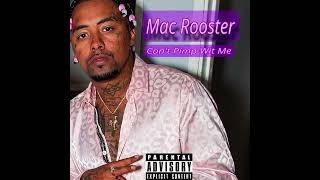 Mac Rooster The Pimp -Can’t Pimp Wit Me Freestyle