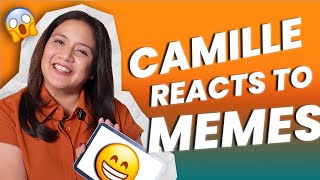 Reacting to Memes About Me | Camille Villar