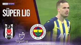 Beşiktaş vs Fenerbahçe | SÜPER LIG HIGHLIGHTS | 05/08/2022 | beIN SPORTS USA