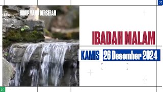 IBADAH MALAM | Kamis, 26 Desember 2024