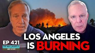 Who’s Accountable For The LA Wildfires? | The Way I Heard it with Mike Rowe