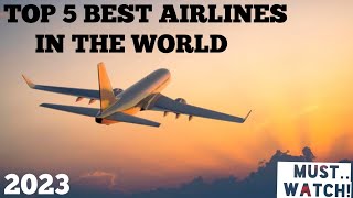 Top 5 best airlines in the world 2023 | Best Airlines in the world