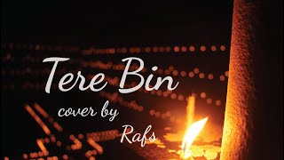 Tere Bin || Cover by Rafs || Musically Untrained