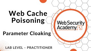 Lab: Web Cache Poisoning with Parameter Cloaking