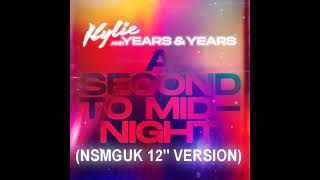 Kylie Minogue (feat  Years & Years) - A Second To Midnight (NSMGUK 12'' Version)
