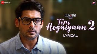 Teri Hogaiyaan 2 - Sidharth Shukla & Sonia Rathee | Broken But Beautiful 3 | Vishal Mishra | Lyrical