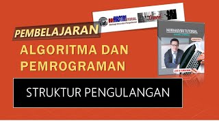 Algoritma dan Pemrograman - Struktur Perulangan/Pengulangan