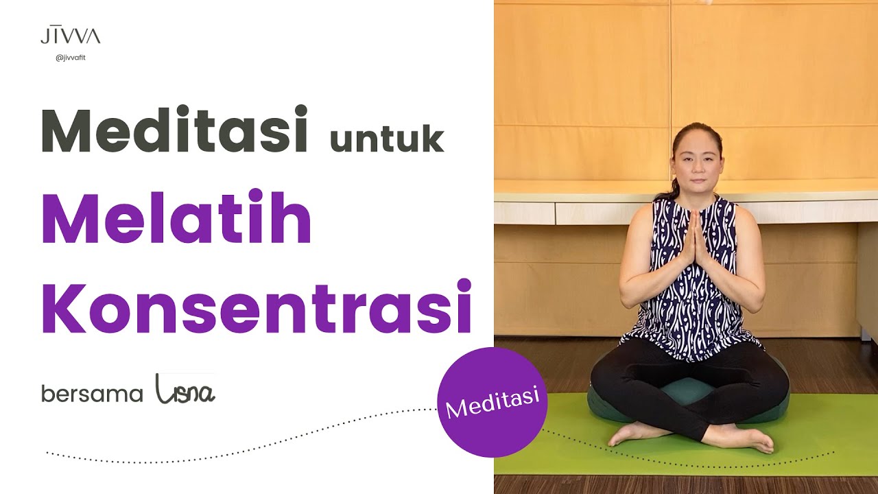 Melatih Konsentrasi Dengan Meditasi Mindfulness | Mempertajam Daya ...