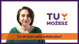 Co mi daje pętla indukcyjna? - Tu Możesz