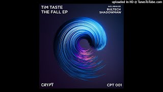 TiM TASTE - The Fall (Shadowmaw Remix) [Crypt Music]