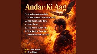 Acha Banna Asaan Nahi, Pt. 2