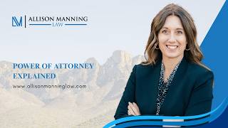 Powers of Attorney in Arizona: What They Do and When You Need Them