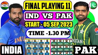 Asia Cup 2023 || INDIA VS PAKISTAN MATCH PLAYING 11|| ind vs pak playing for Asia CUP 2023