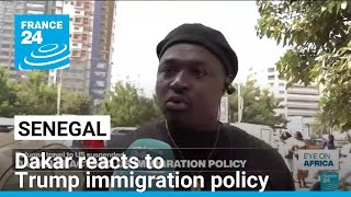 Dakar reacts to US Trump immigration policy • FRANCE 24 English