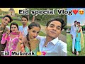 Eid special Vlog😍💖 || Eid Mubarak ❤️|| Shahrukh Vlog