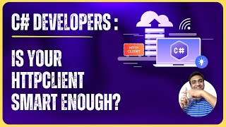 C# Developers : Is your HttpClient smart enough? | #csharpprogramming #httpclient