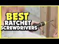 ✅Best Ratchet Screwdrivers of 2023