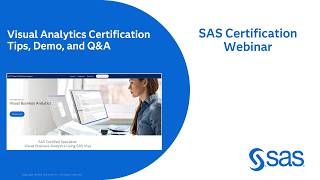 SAS Certification Webinar: Visual Analytics Certification Tips, Demo, and Q&A