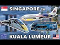 SINGAPORE to KUALA LUMPUR / Train VS Plane VS Bus