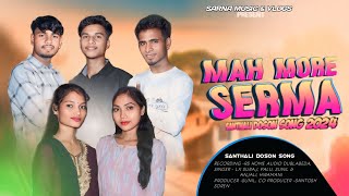 MAH MORE SERMA|| NEW SANTHALI SONG 2024 || PALU, LX SURAJ \u0026 ANJALI, HIRAMANI || SANTHALI DOSON SONG