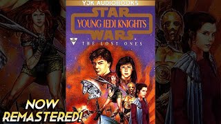 Star Wars: Young Jedi Knights Book 3: The Lost Ones (Remastered) - Full Unabridged Audiobook