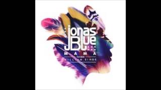 Jonas Blue - Mama ft. William Singe