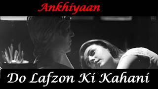 Ankhiyaan -Do Lafzon Ki Kahani(Full Audio Song) LYRICS | Kanika Kapoor & Raxstar