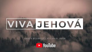 Viva Jehová | Video Oficial | Daniel Peña \u0026 Karen Rodríguez