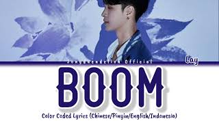 Lay (레이/张艺兴) - BOOM Color Coded Lyrics (Chinese/Pinyin/English/Indonesia)