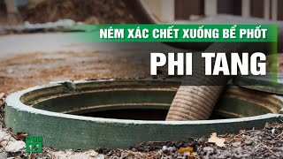 4 thi thể trong bể phốt nhà dân hé lộ tội ác kinh hoàng | VTC14