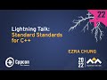 Lightning Talk: Standard Standards for C++ - Ezra Chung - CppCon 2022