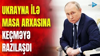 Kremldən atəşkəslə bağlı KRİTİK ÇAĞIRIŞ: Putin Ukraynanın yeni prezidenti ilə GÖRÜŞƏCƏK?