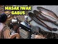 MASAK IWAK GABUS || ISUK2 WES ONO WONG IDER IWAK