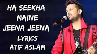 Ha seekha Maine jeena jeena lyrics Atif Aslam || love song ❣️ || arjit Singh |hindi song#arijitsingh