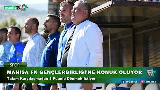 MANİSA FK GENÇLERBİRLİĞİ'NE KONUK OLUYOR
