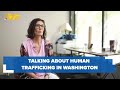 Survivor talks about what human trafficking really looks like in Washington state