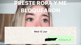 le presté ropa a una amiga y ME BLOQUEÓ 💀