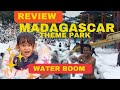 REVIEW MADAGASCAR THEME PARK | WATER BOOM | PARUNGPANJANG