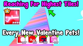 Reaching For Highest Tiles And Got Every Valentine Pets In Pet Simulator 99!