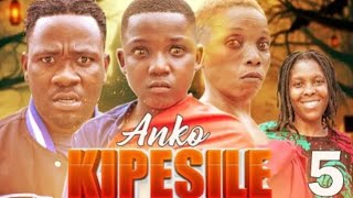 ANKO KIPESILE (05) full episode