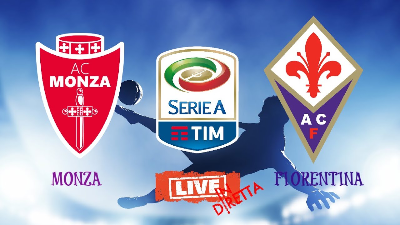 PARTITA VALE 3 PUNTI...DIRETTA LIVE MONZA-FIORENTINA In Telecronaca ...