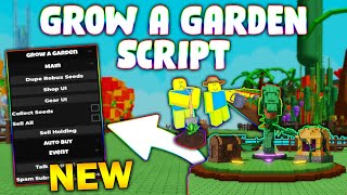 New Grow A Garden Script Pastebin 2025 Auto Buy Dupe Seed Collect Seeds
