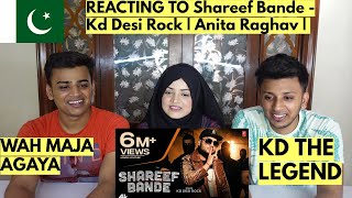 Shareef Bande - Kd Desi Rock | Anita Raghav |  PAKISTANIS REACTION |