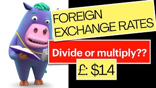 Foreign Exchange Rates - Divide or Multiply???