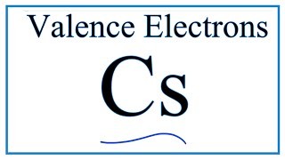 How to Find the Valence Electrons for Cesium (Cs)