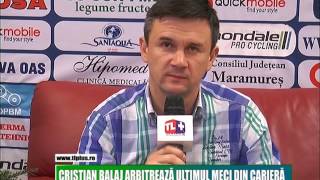 CRISTIAN BALAJ A ARBITRAT ULTIMUL MECI DIN CARIERĂ