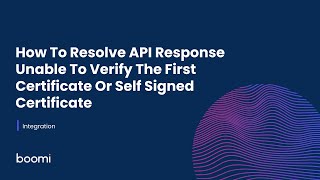 How To Resolve API Response Unable To Verify The First Certificate Or Self Signed Certificate