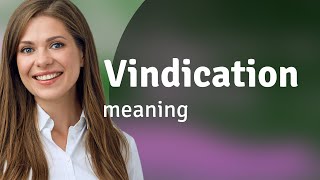 Vindication | what is VINDICATION definition
